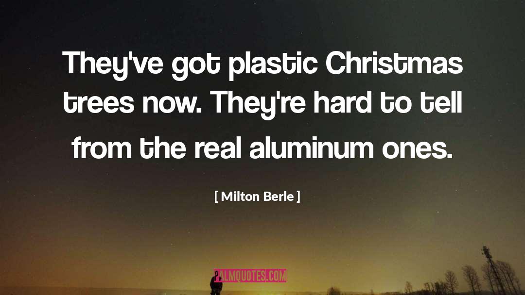 Milton Berle Quotes: They've got plastic Christmas trees