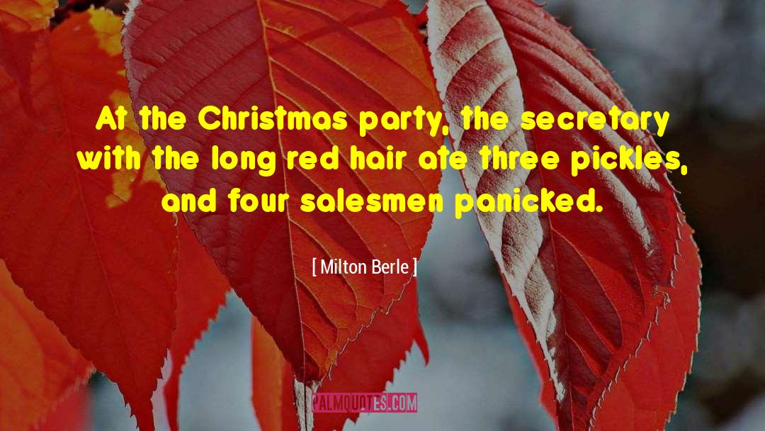 Milton Berle Quotes: At the Christmas party, the