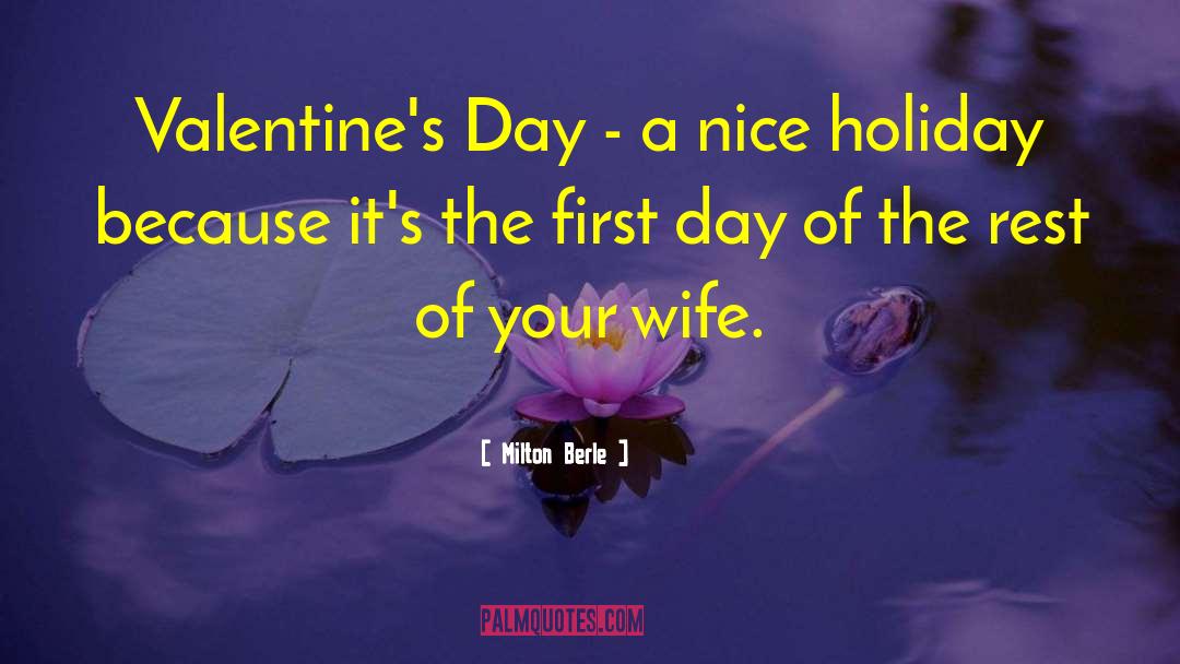 Milton Berle Quotes: Valentine's Day - a nice