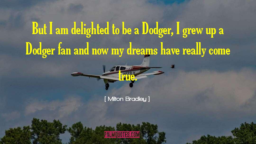 Milton Bradley Quotes: But I am delighted to