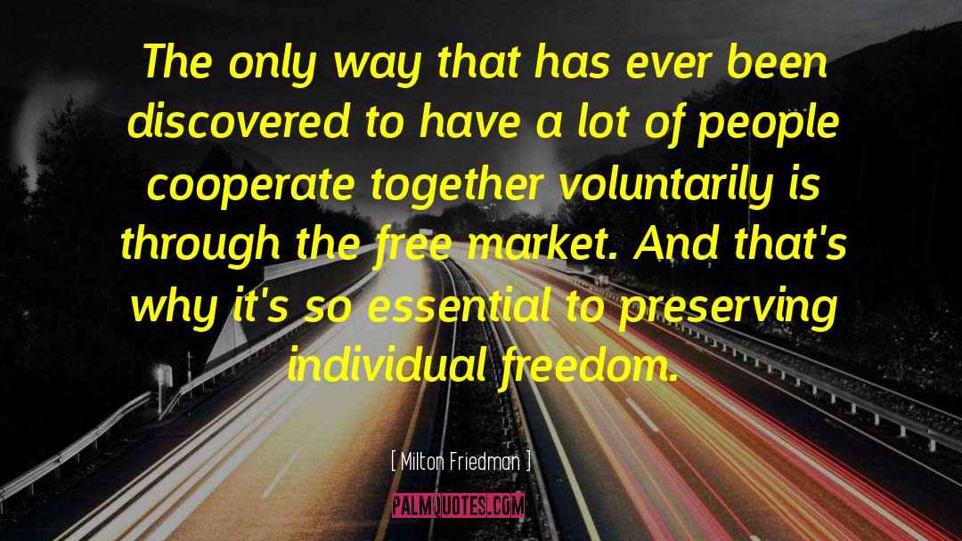 Milton Friedman Quotes: The only way that has