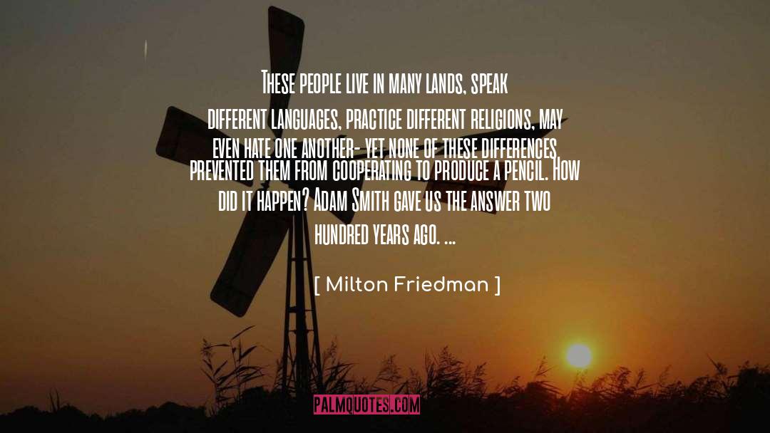 Milton Friedman Quotes: These people live in many