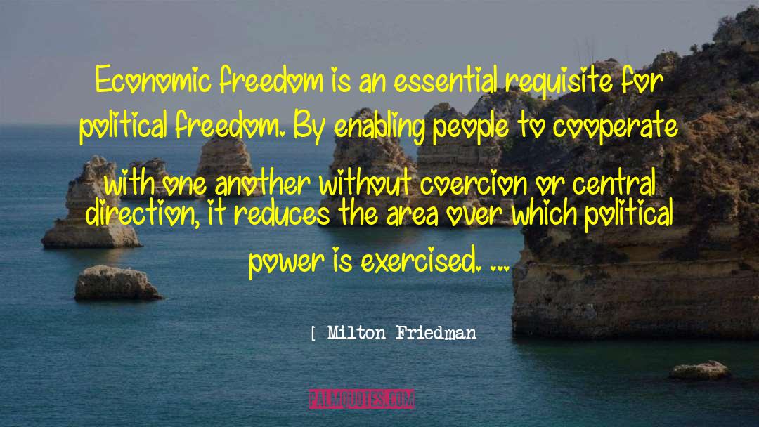 Milton Friedman Quotes: Economic freedom is an essential