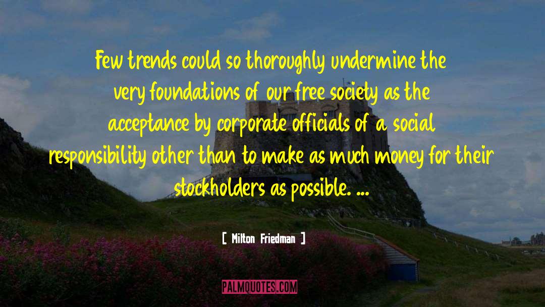 Milton Friedman Quotes: Few trends could so thoroughly