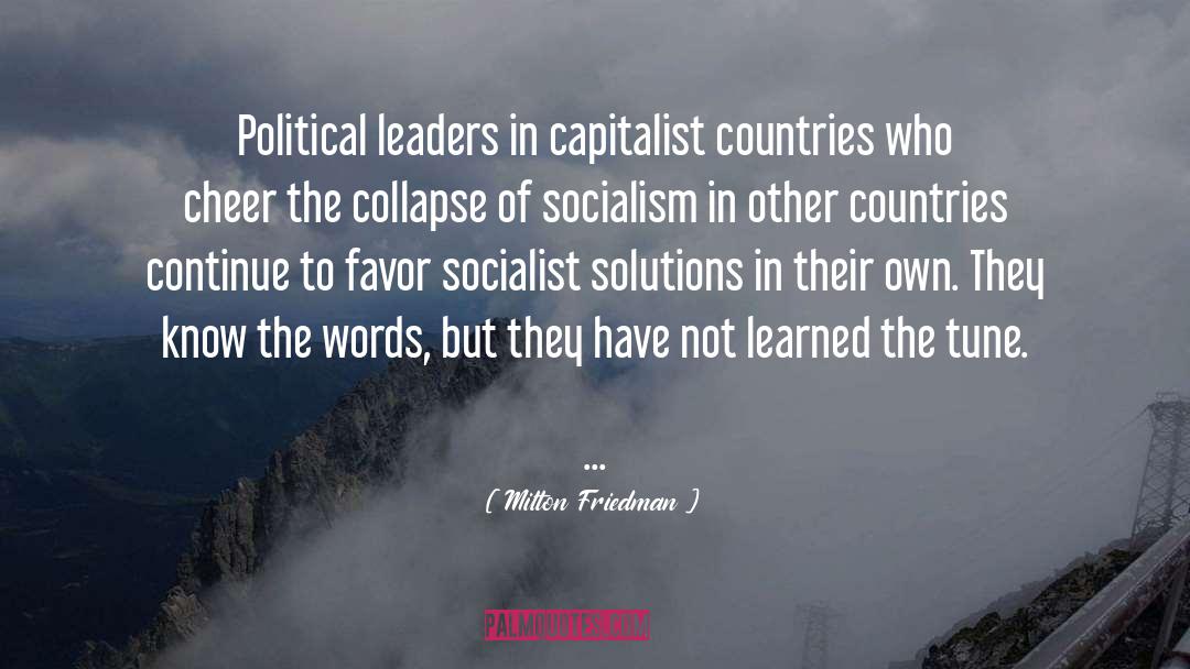 Milton Friedman Quotes: Political leaders in capitalist countries