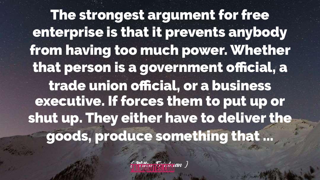 Milton Friedman Quotes: The strongest argument for free