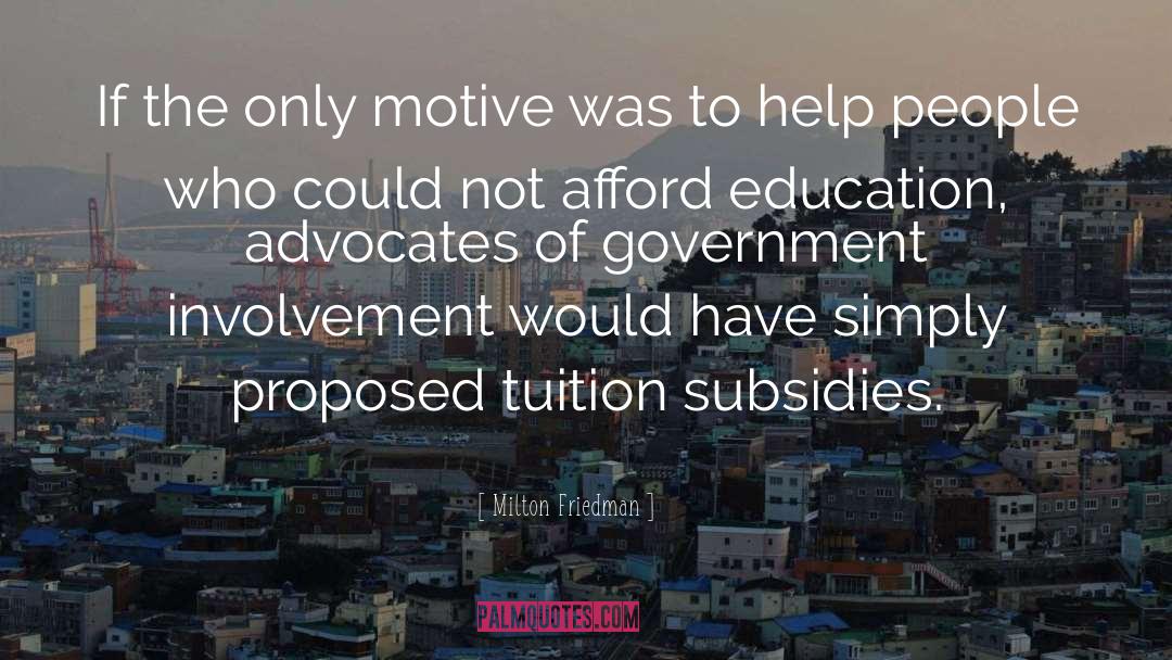 Milton Friedman Quotes: If the only motive was