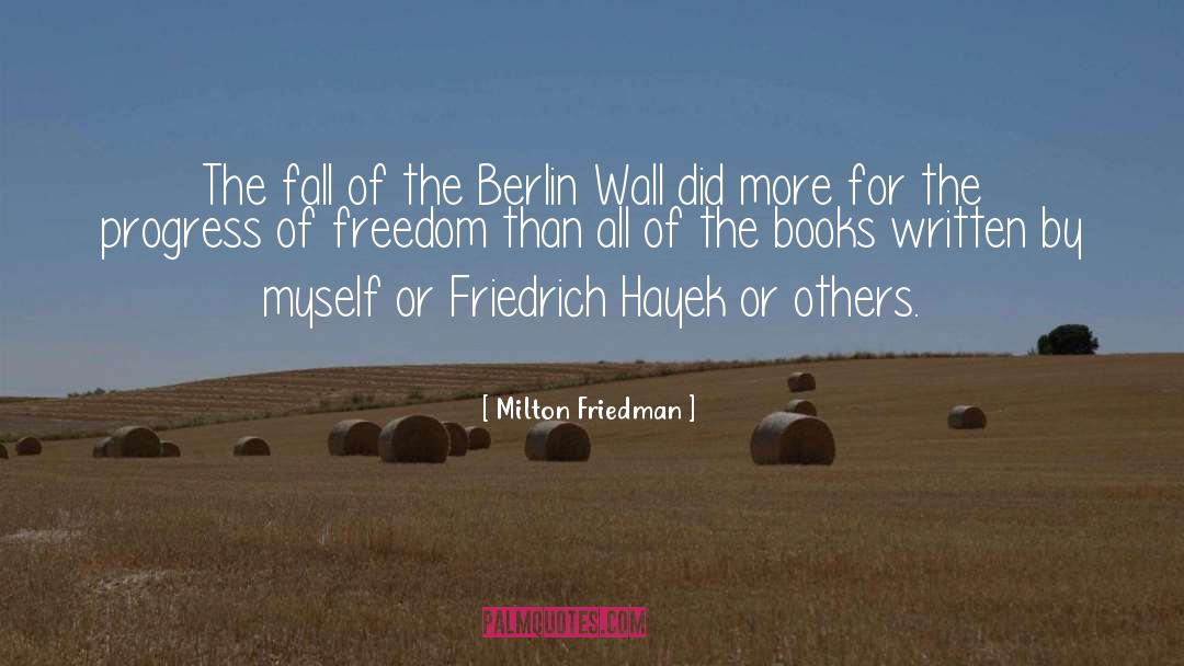 Milton Friedman Quotes: The fall of the Berlin
