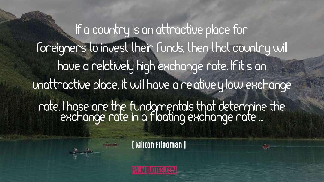 Milton Friedman Quotes: If a country is an