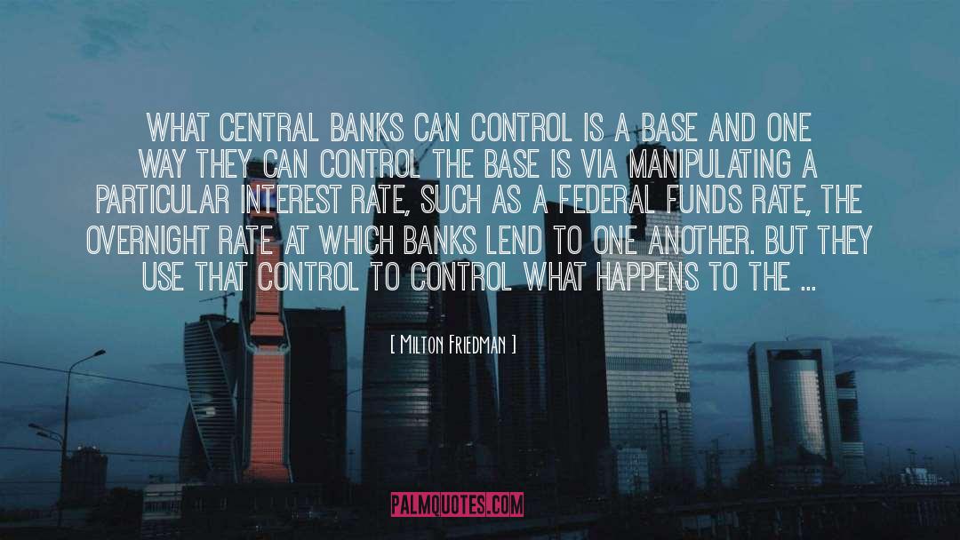 Milton Friedman Quotes: What central banks can control
