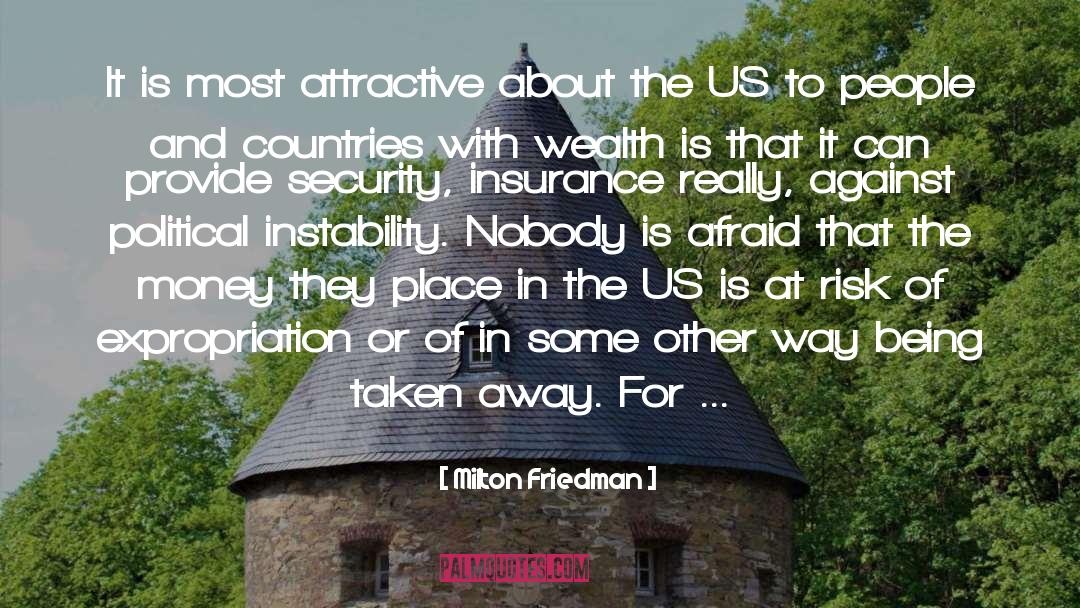 Milton Friedman Quotes: It is most attractive about