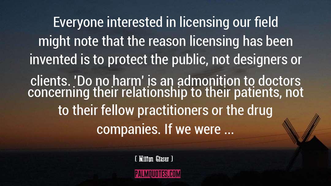 Milton Glaser Quotes: Everyone interested in licensing our