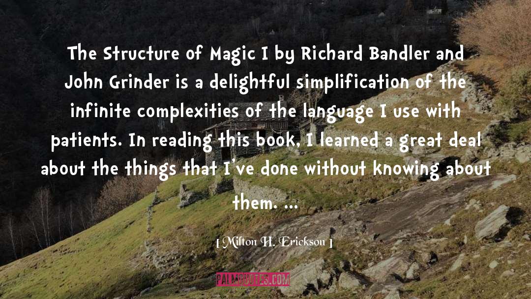 Milton H. Erickson Quotes: The Structure of Magic I