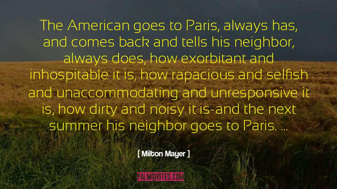 Milton Mayer Quotes: The American goes to Paris,