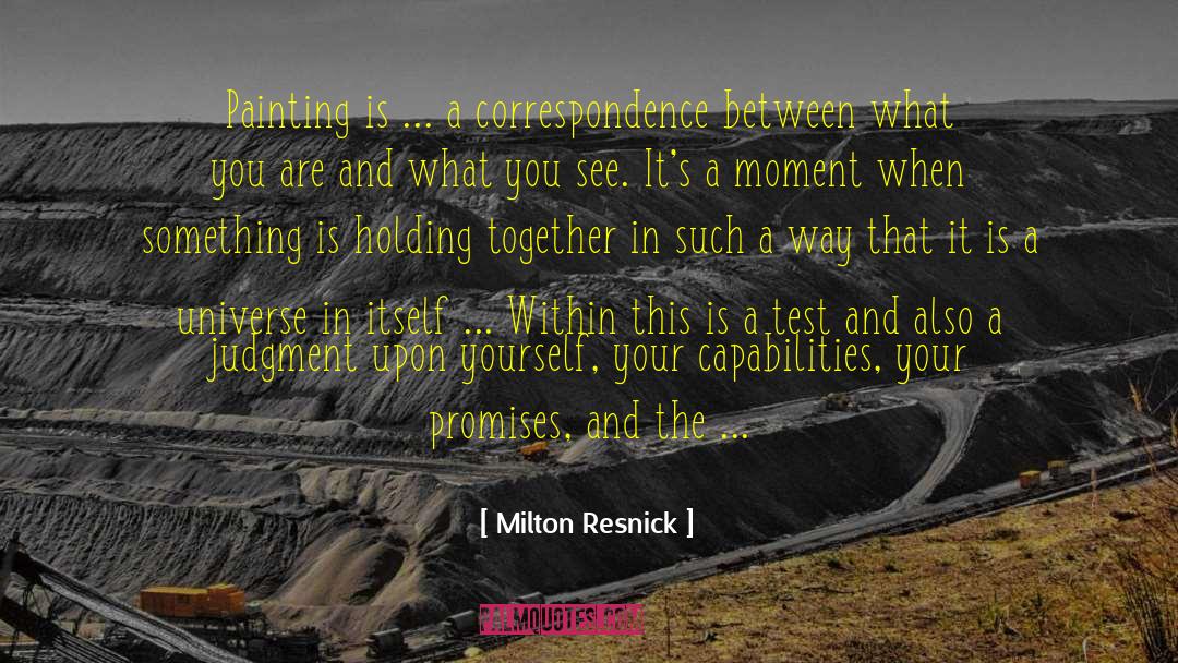 Milton Resnick Quotes: Painting is ... a correspondence