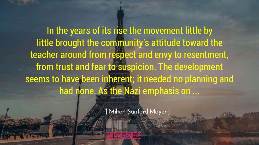 Milton Sanford Mayer Quotes: In the years of its