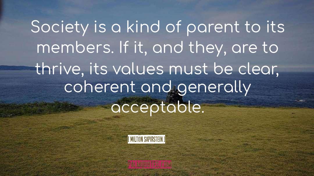Milton Sapirstein Quotes: Society is a kind of