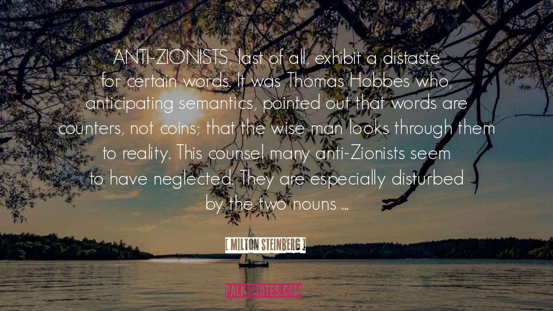 Milton Steinberg Quotes: ANTI-ZIONISTS, last of all, exhibit