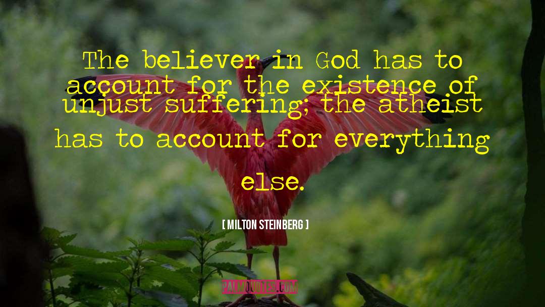 Milton Steinberg Quotes: The believer in God has