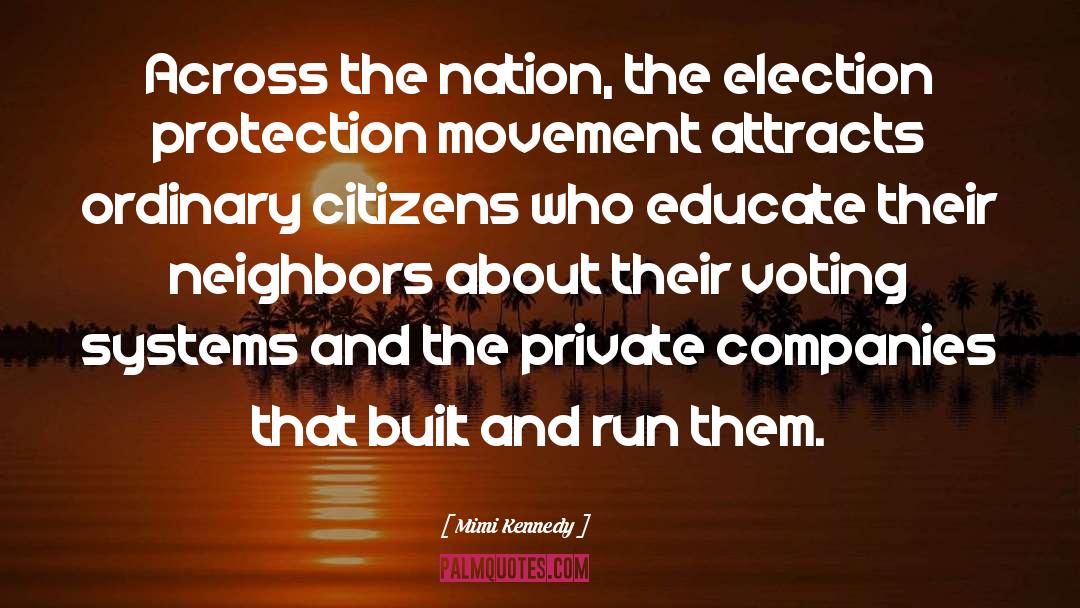 Mimi Kennedy Quotes: Across the nation, the election