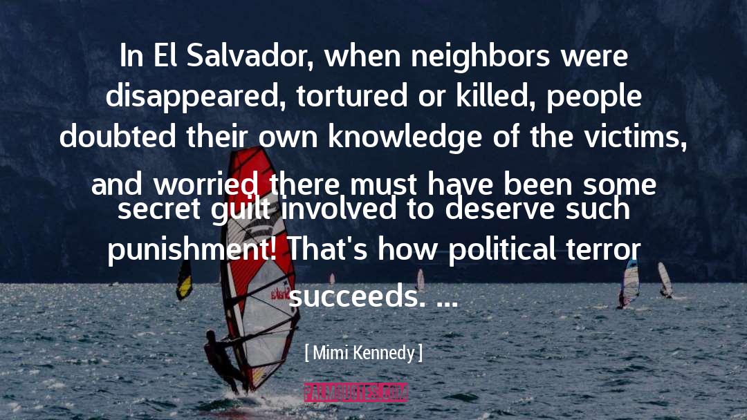 Mimi Kennedy Quotes: In El Salvador, when neighbors