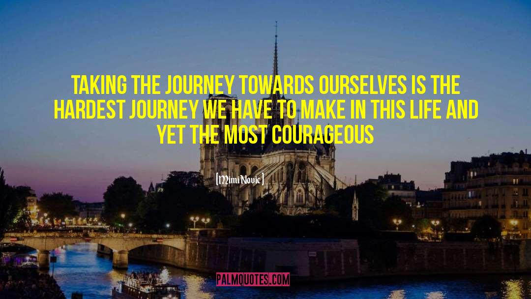 Mimi Novic Quotes: Taking the journey towards ourselves