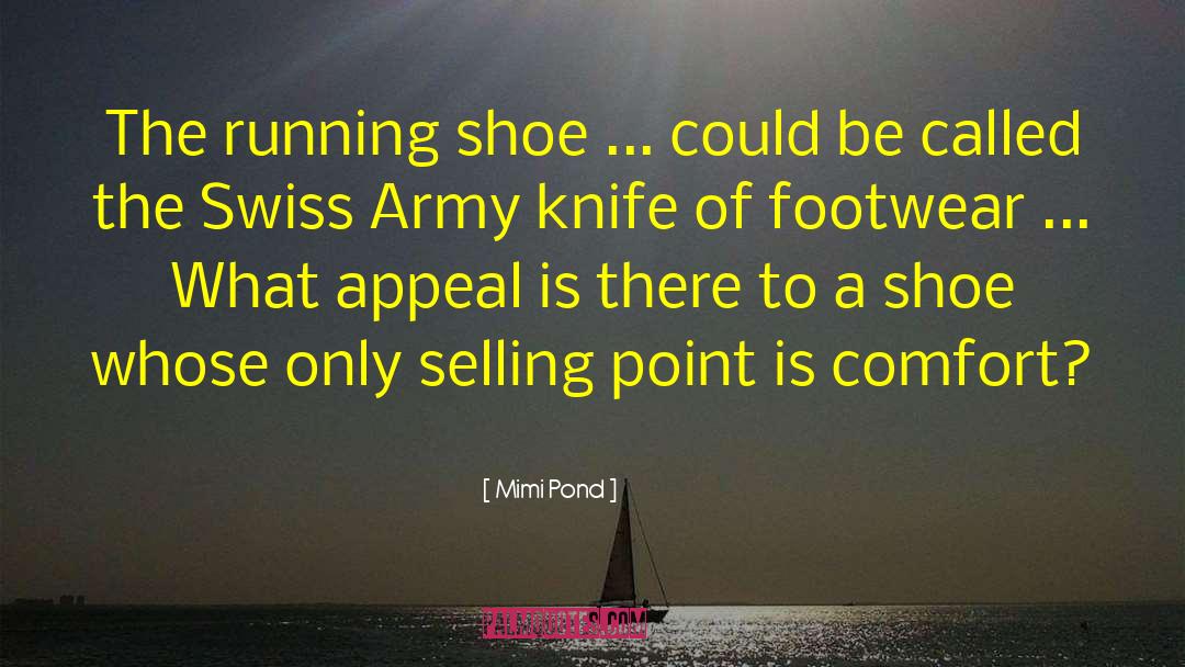 Mimi Pond Quotes: The running shoe ... could