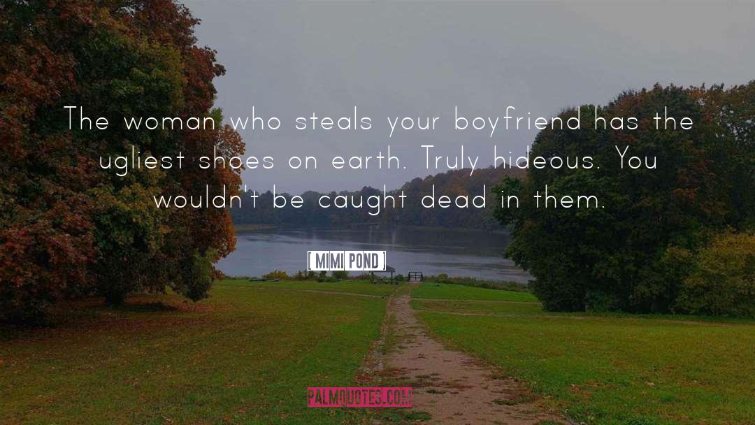 Mimi Pond Quotes: The woman who steals your
