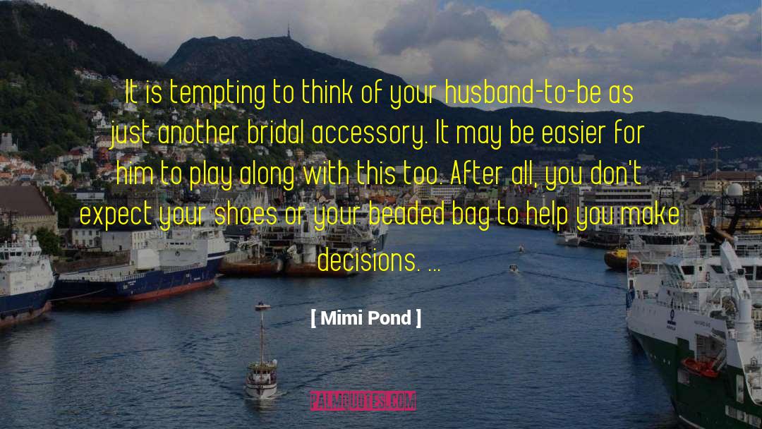 Mimi Pond Quotes: It is tempting to think