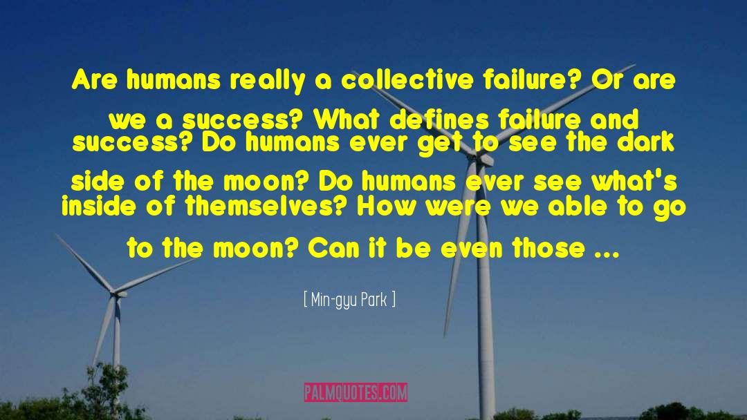 Min-gyu Park Quotes: Are humans really a collective