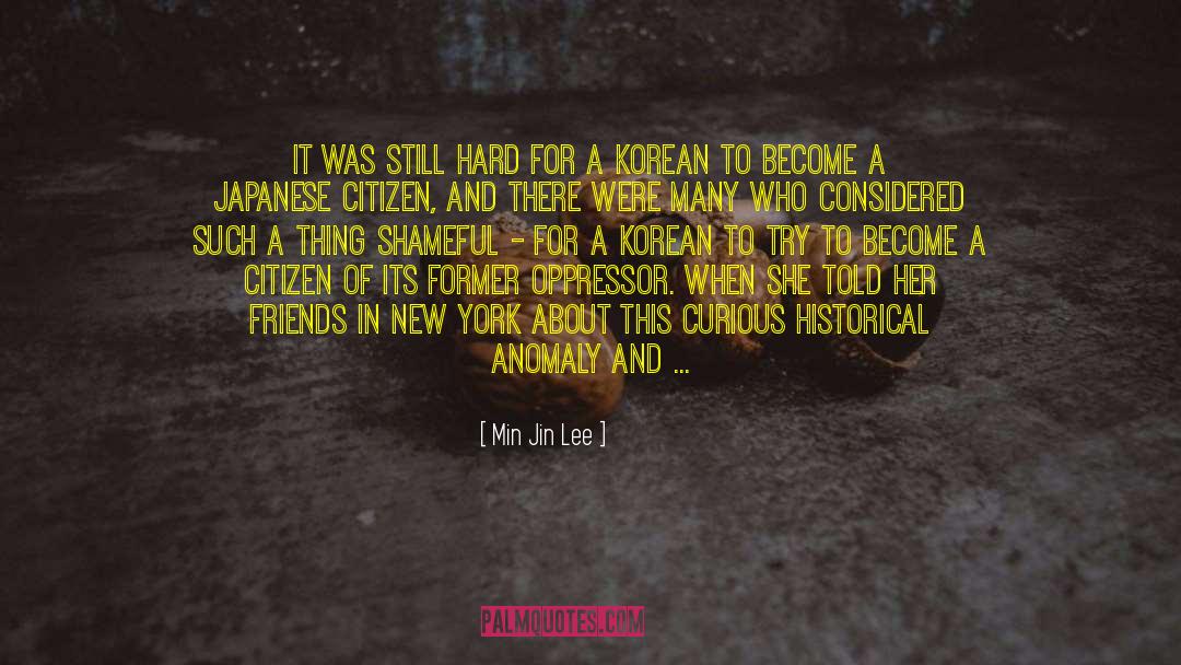 Min Jin Lee Quotes: It was still hard for