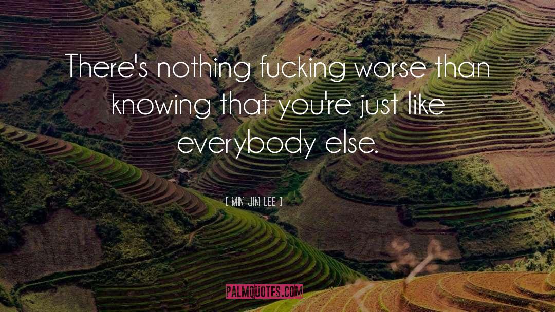 Min Jin Lee Quotes: There's nothing fucking worse than