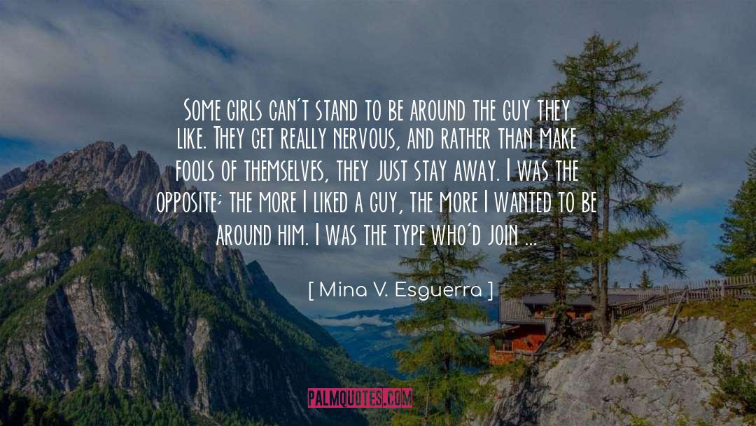 Mina V. Esguerra Quotes: Some girls can't stand to