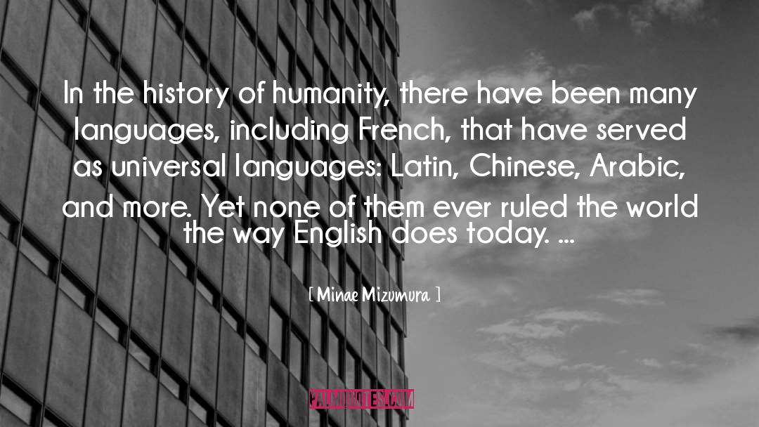 Minae Mizumura Quotes: In the history of humanity,