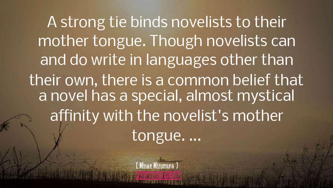 Minae Mizumura Quotes: A strong tie binds novelists