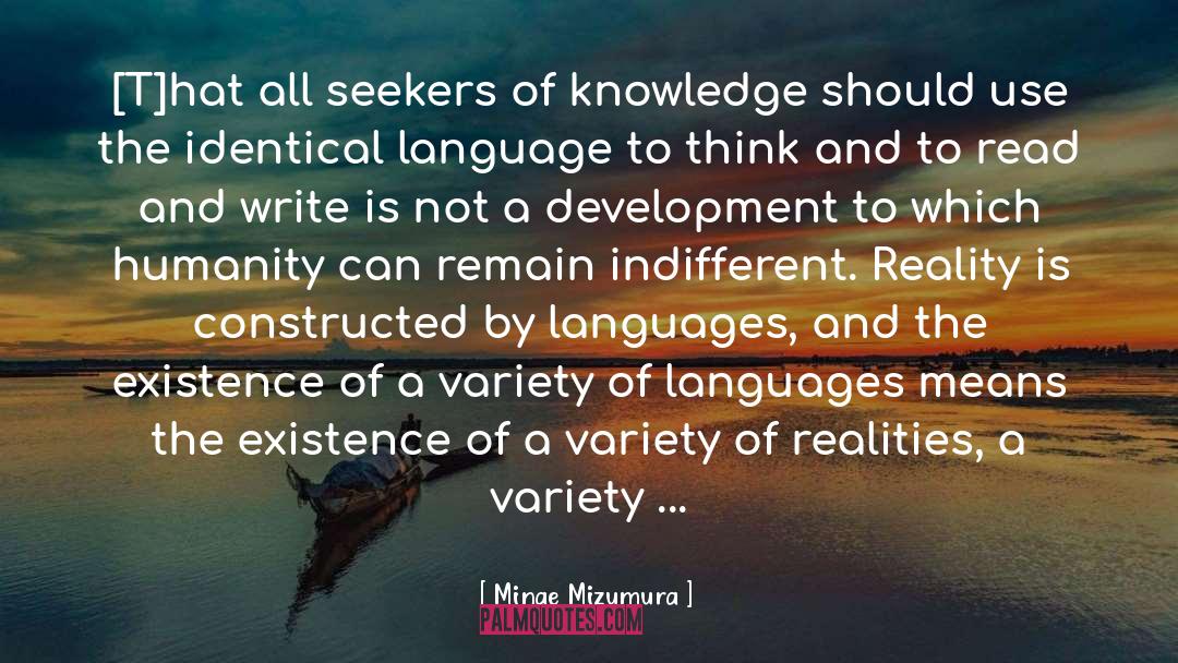 Minae Mizumura Quotes: [T]hat all seekers of knowledge