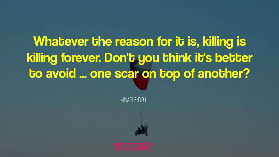Minari Endou Quotes: Whatever the reason for it