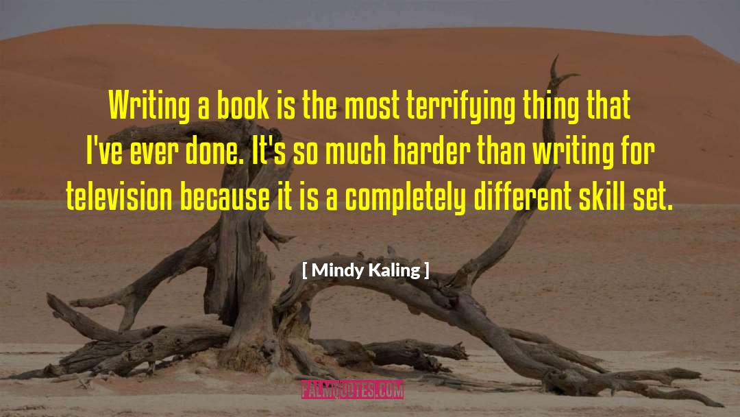 Mindy Kaling Quotes: Writing a book is the