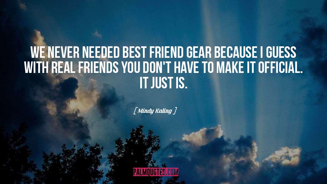 Mindy Kaling Quotes: We never needed best friend