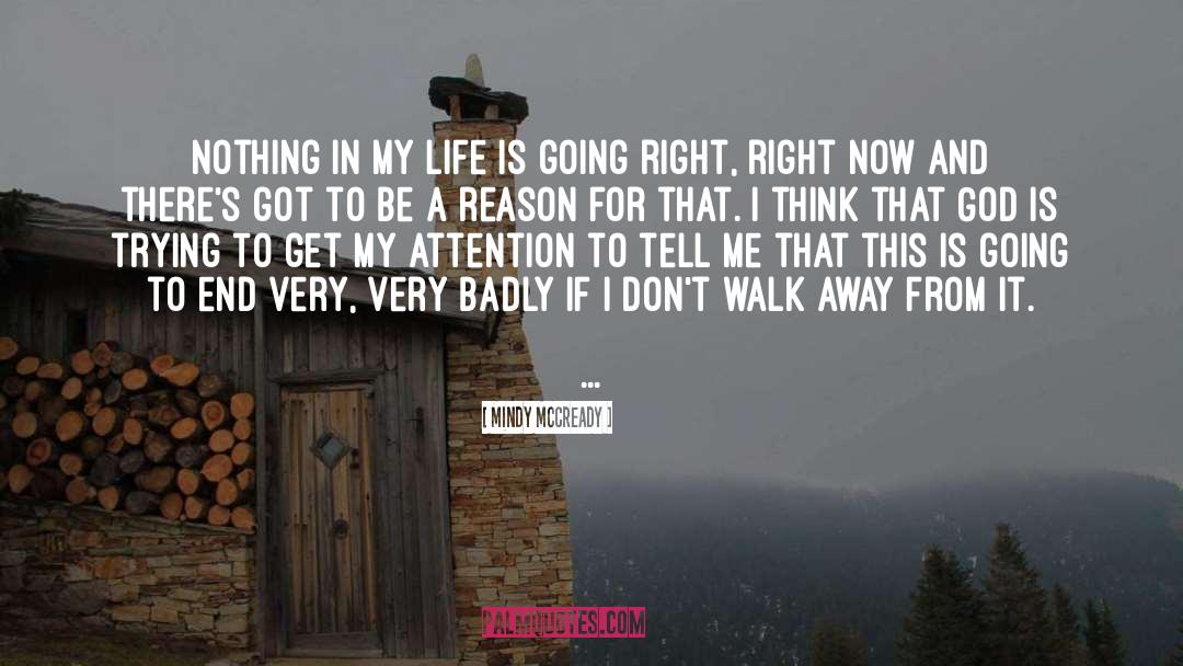 Mindy McCready Quotes: Nothing in my life is