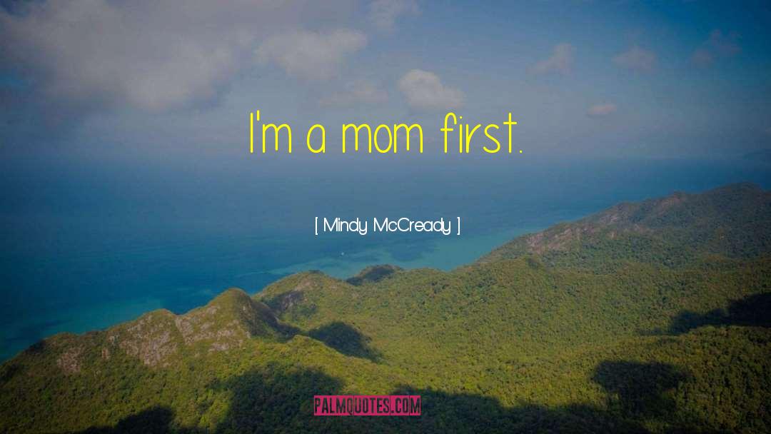 Mindy McCready Quotes: I'm a mom first.