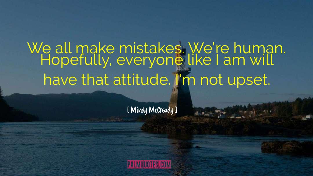 Mindy McCready Quotes: We all make mistakes. We're