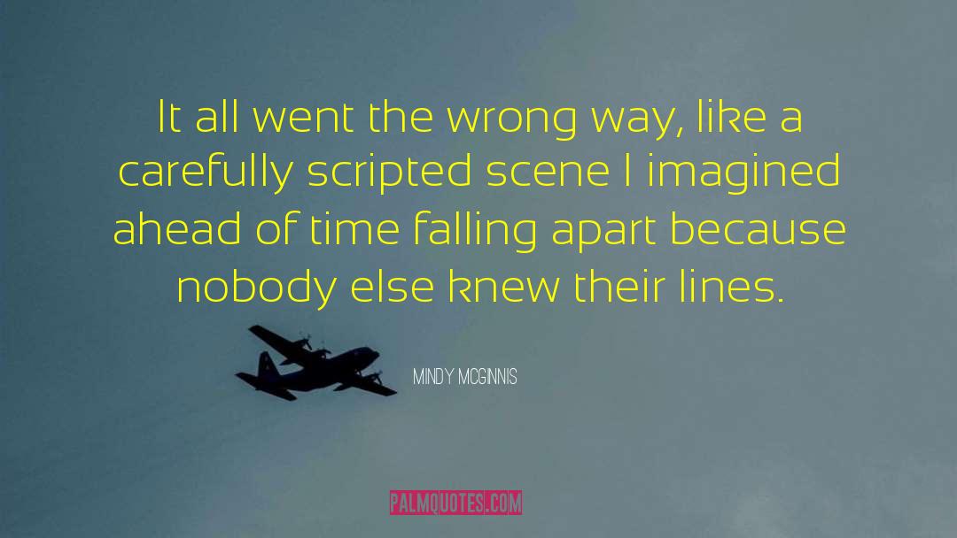 Mindy McGinnis Quotes: It all went the wrong