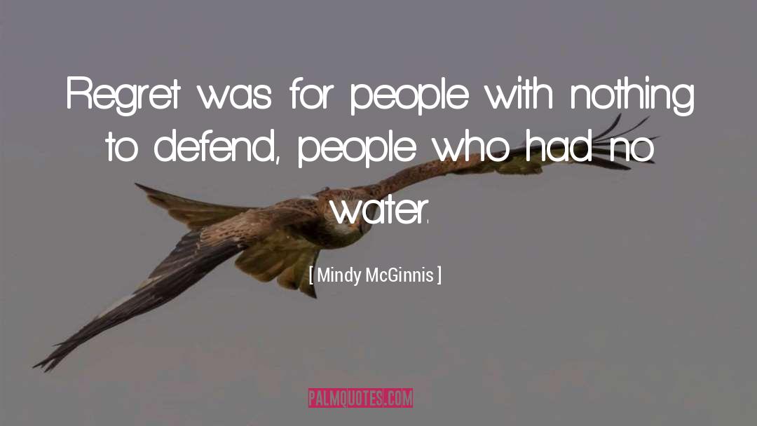 Mindy McGinnis Quotes: Regret was for people with