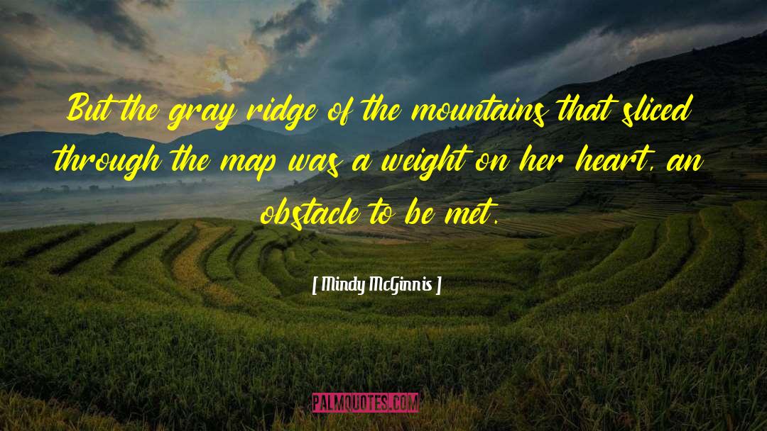 Mindy McGinnis Quotes: But the gray ridge of