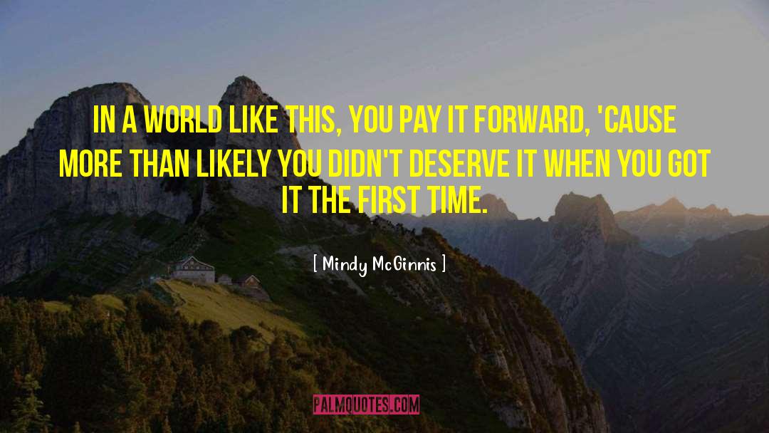 Mindy McGinnis Quotes: In a world like this,