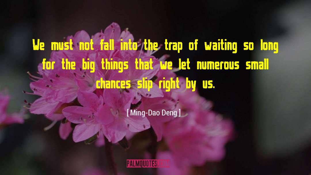 Ming-Dao Deng Quotes: We must not fall into