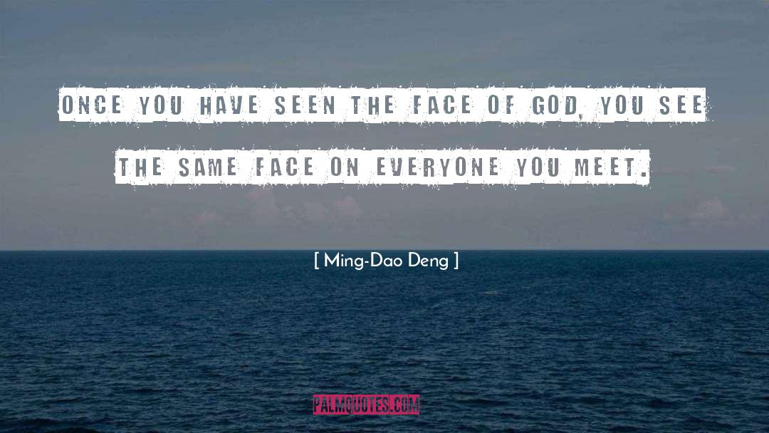 Ming-Dao Deng Quotes: Once you have seen the