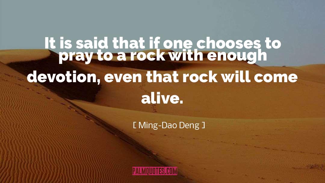 Ming-Dao Deng Quotes: It is said that if