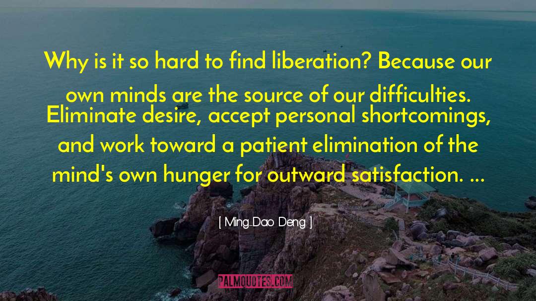 Ming-Dao Deng Quotes: Why is it so hard